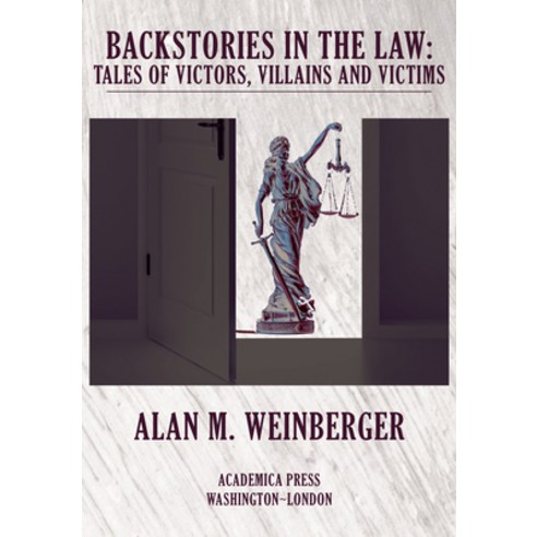 (영문도서) Backstories in the Law: Tales of Victors Villains and Victims Hardcover, Academica Press, English, 9781680538021