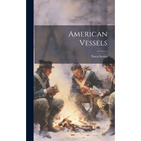 (영문도서) American Vessels Hardcover, Legare Street Press, English, 9781019592151