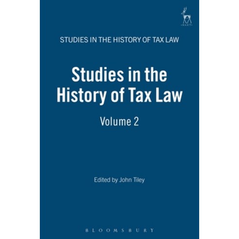 Studies in the History of Tax Law: Volume 2 Hardcover, Hart Publishing