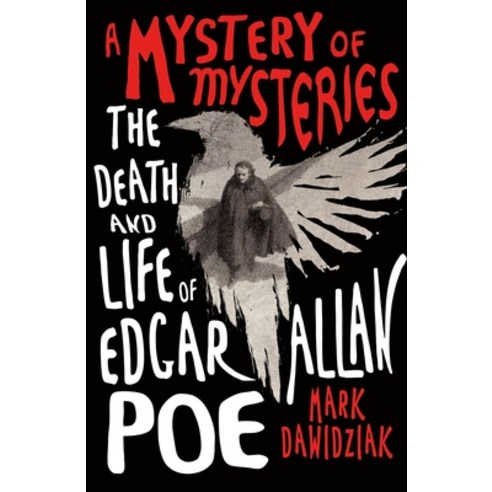 (영문도서) A Mystery of Mysteries: The Death and Life of Edgar Allan Poe Paperback, St. Martin''s Griffin, English, 9781250792518