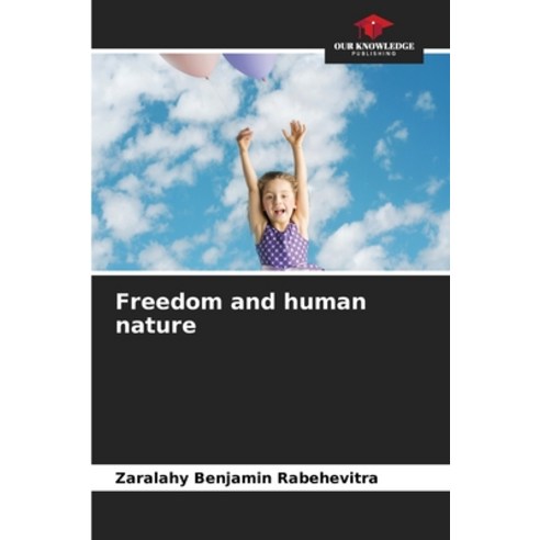 (영문도서) Freedom and human nature Paperback, Our Knowledge Publishing, English, 9786204102290