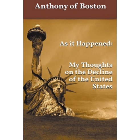 (영문도서) As it Happened: My Thoughts on the Decline of the United States Paperback, Anthony of Boston, English, 9798215206126