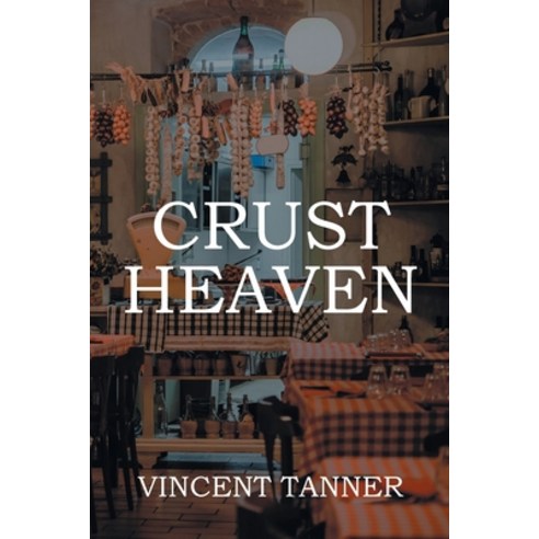 (영문도서) Crust Heaven Paperback, Page Publishing, Inc., English, 9781662475290