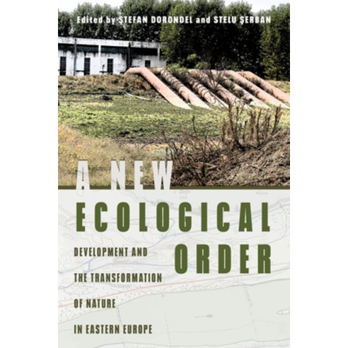 (영문도서) A New Ecological Order: Development and the Transformation of Nature in Eastern Europe Hardcover, University of Pittsburgh Press, English, 9780822947172