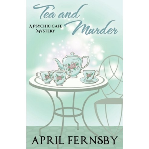 (영문도서) Tea and Murder Paperback, April Fernsby, English, 9781393521129