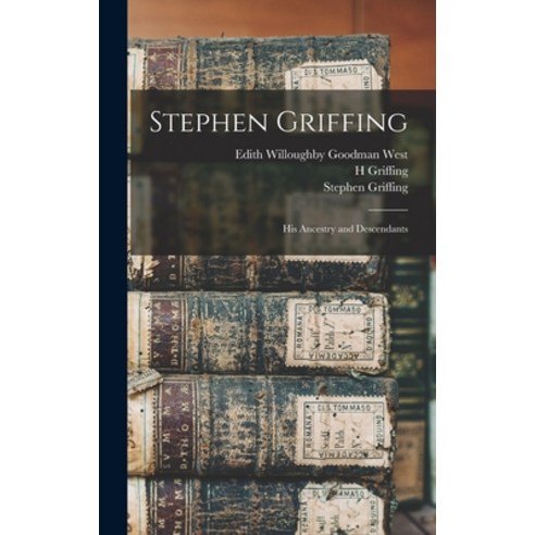 (영문도서) Stephen Griffing; his Ancestry and Descendants Hardcover, Legare Street Press, English, 9781016420433