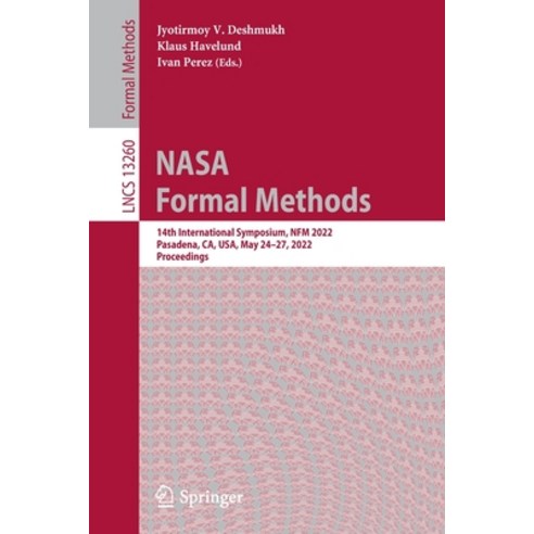 (영문도서) NASA Formal Methods: 14th International Symposium Nfm 2022 Pasadena Ca Usa May 24-27 20... Paperback, Springer