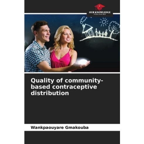 (영문도서) Quality of community-based contraceptive distribution Paperback, Our Knowledge Publishing, English, 9786205966815