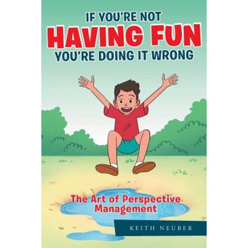(영문도서) If You''re Not Having Fun You''re Doing it Wrong Paperback, Page Publishing, Inc., English, 9781644628850