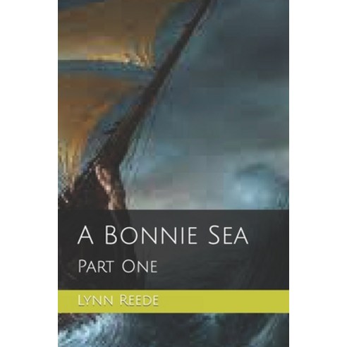 (영문도서) A Bonnie Sea: Part One Paperback, Independently Published, English, 9798409254780