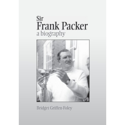 (영문도서) Sir Frank Packer: A Biography Paperback, Sydney University Press, English, 9781743323823