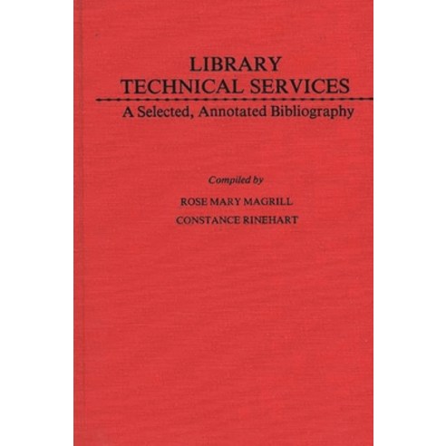 (영문도서) Library Technical Services: A Selected Annotated Bibliography Paperback, Bloomsbury Publishing PLC, English, 9780837192864