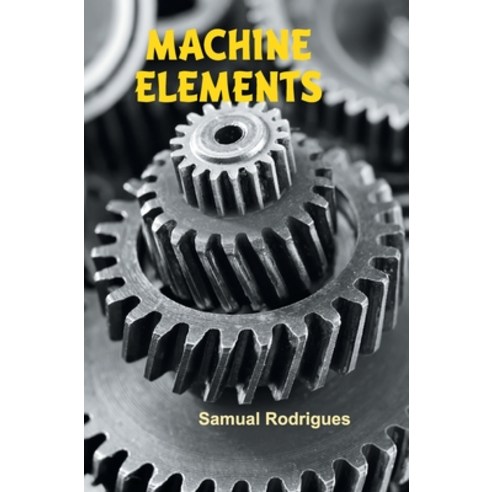 (영문도서) Machine Elements Hardcover, Discovery Publishing House ..., English, 9788119205691