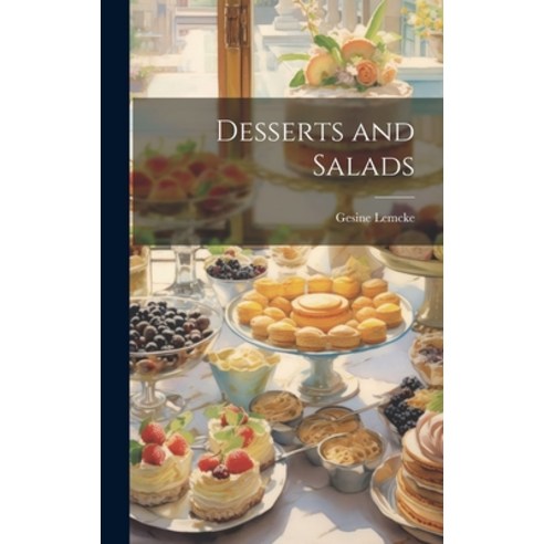 (영문도서) Desserts and Salads Hardcover, Legare Street Press, English, 9781019568514