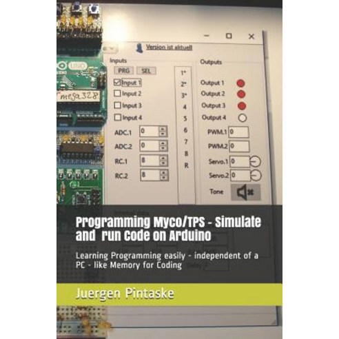(영문도서) Programming Myco/TPS - simulate and run code on Arduino: Learning Programming easily - indepe... Paperback, Independently Published, English, 9781731232533