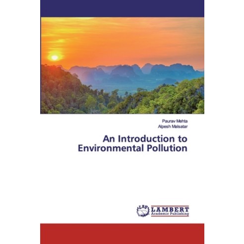 An Introduction to Environmental Pollution Paperback, LAP Lambert Academic Publis..., English, 9786200216151