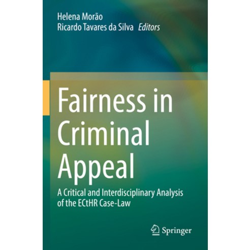 (영문도서) Fairness in Criminal Appeal: A Critical and Interdisciplinary Analysis of the Ecthr Case-Law Paperback, Springer, English, 9783031130038