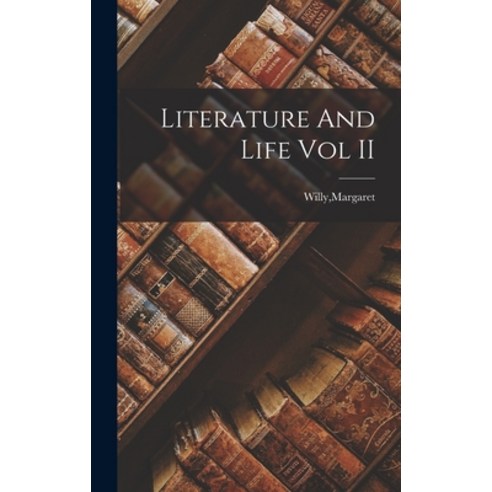 (영문도서) Literature And Life Vol II Hardcover, Hassell Street Press, English, 9781014015501