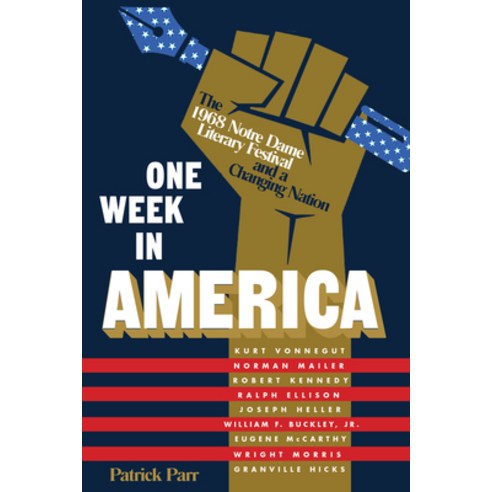 One Week in America: The 1968 Notre Dame Literary Festival and a Changing Nation Hardcover, Chicago Review Press, English, 9781641601788
