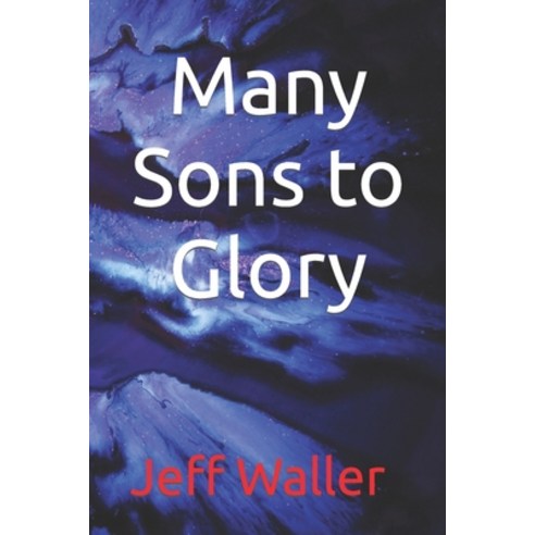 (영문도서) Many Sons to Glory Paperback, Independently Published, English, 9798358796737
