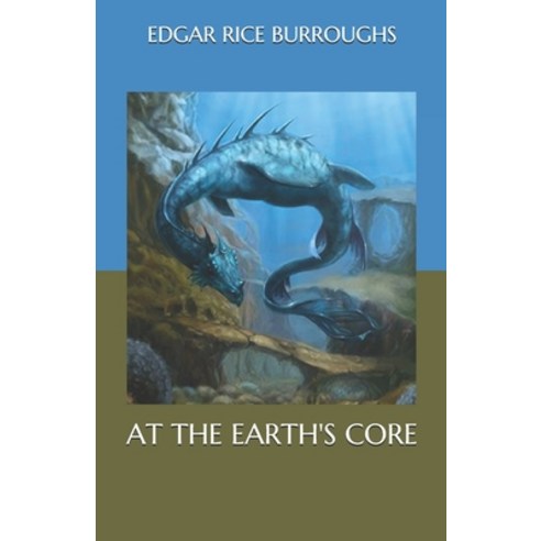 At the Earth''s Core Paperback, Independently Published, English, 9798560426866