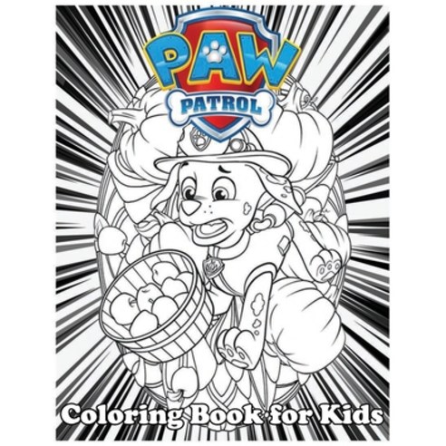 Coloring Book for Kids: Paw Patrol And Amazing 120 Pages Coloring Book large With illustrations Grea... Paperback, Independently Published