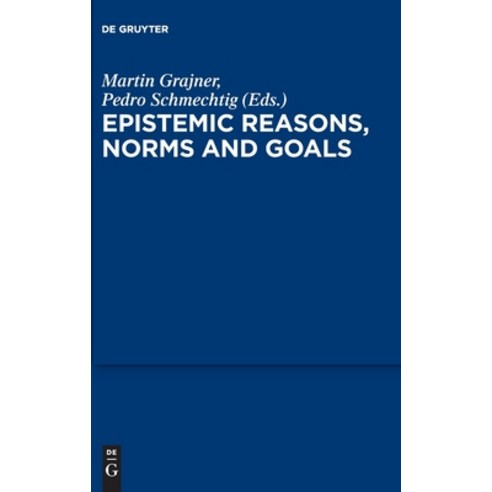 (영문도서) Epistemic Reasons Norms and Goals Hardcover, de Gruyter, English, 9783110496345