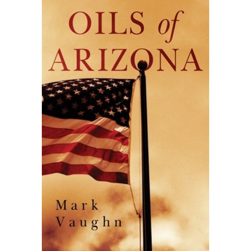 (영문도서) Oils of Arizona Paperback, Olympia Publishers, English, 9781800741966