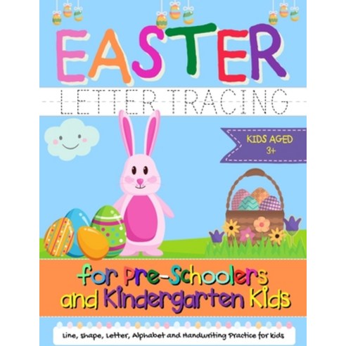 Easter Letter Tracing for Preschoolers and Kindergarten Kids: Letter and Alphabet Handwriting Practi... Paperback, Life Graduate Publishing Group, English, 9781922568861