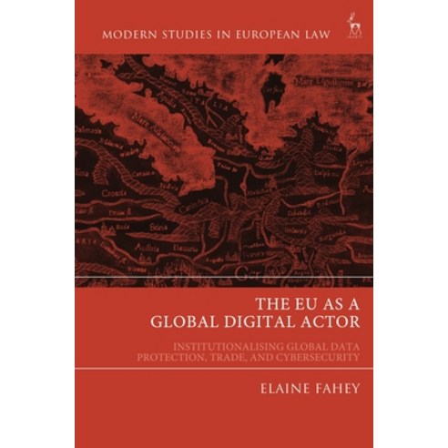 (영문도서) The Eu as a Global Digital Actor: Institutionalising Global Data Protection Trade and Cyber... Paperback, Hart Publishing, English, 9781509957088