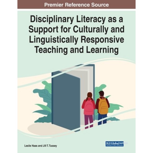 (영문도서) Disciplinary Literacy as a Support for Culturally and Linguistically Responsive Teaching and ... Paperback, Information Science Reference