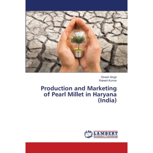 Production and Marketing of Pearl Millet in Haryana (India) Paperback, LAP Lambert Academic Publishing