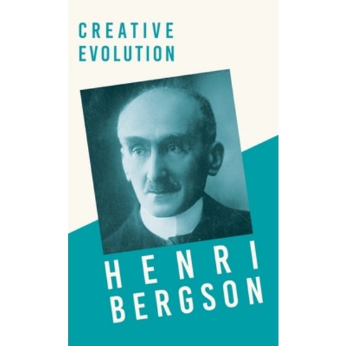 (영문도서) Creative Evolution: With a Chapter from Bergson and his ...