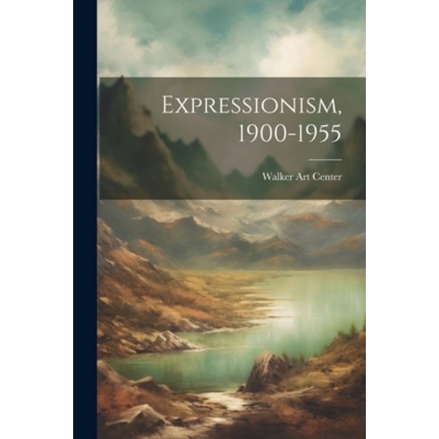 (영문도서) Expressionism 1900-1955 Paperback, Legare Street Press, English, 9781022892545