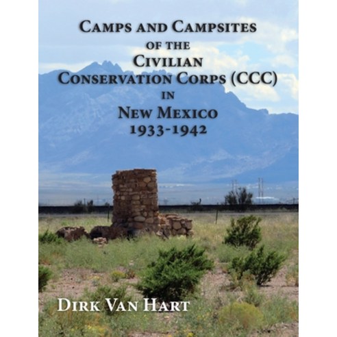 (영문도서) Camps and Campsites of the Civilian Conservation Corps (CCC) in New Mexico 1933-1942 Paperback, Sunstone Press, English, 9781632932945