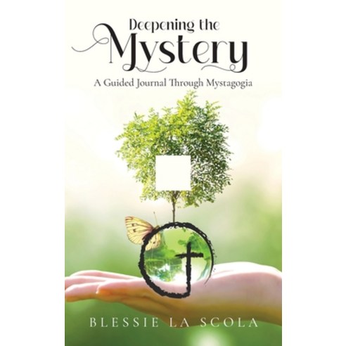 (영문도서) Deepening the Mystery: A Guided Journal through Mystagogia Hardcover, Author Reputation Press, LLC, English, 9798888530665