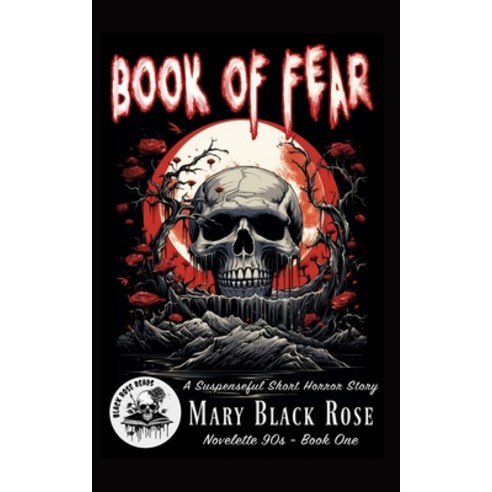 (영문도서) Book of Fear: A Suspenseful Short Horror Story Paperback, Black Rose Media Arts LLC, English, 9781950211593