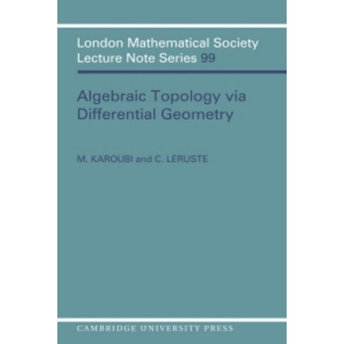 Algebraic Topology Via Differential Geometry, Cambridge University Press