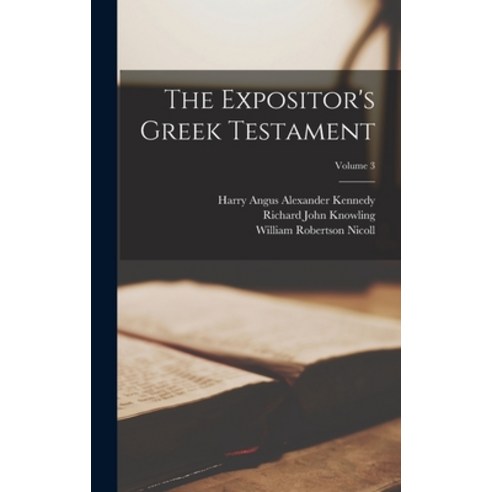 (영문도서) The Expositor''s Greek Testament; Volume 3 Hardcover, Legare Street Press, English, 9781019067543
