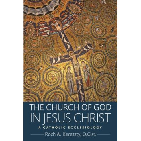 (영문도서) The Church of God in Jesus Christ Paperback, Catholic University of Amer..., English, 9780813231730