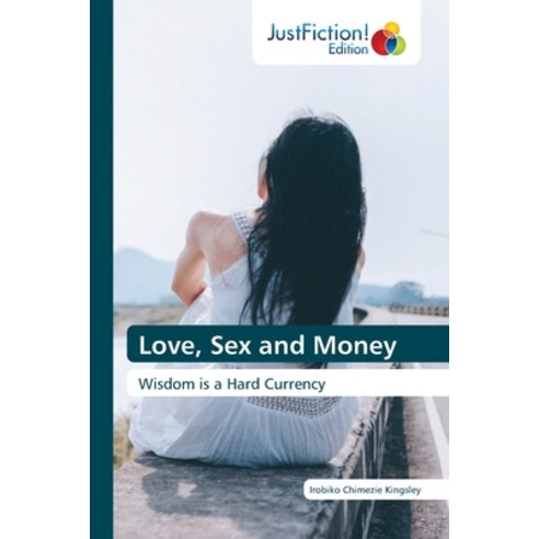 (영문도서) Love Sex and Money Paperback, Justfiction Edition, English, 9786203576085