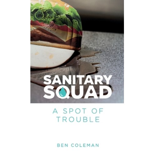 (영문도서) Sanitary Squad - A Spot Of Trouble Paperback, Lulu.com, English, 9781446636763