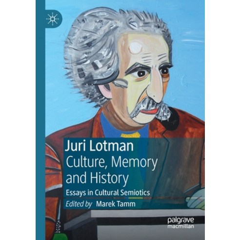 Juri Lotman - Culture Memory and History: Essays in Cultural Semiotics Paperback, Palgrave MacMillan, English, 9783030147129