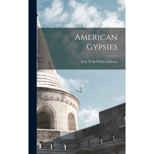(영문도서) American Gypsies Hardcover, Legare Street Press, English, 9781016346245