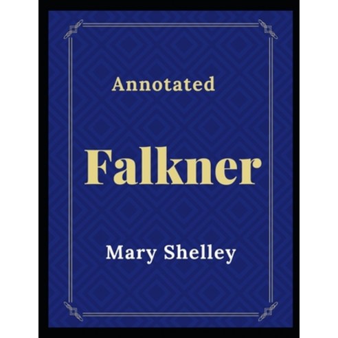 Falkner: Annotated Paperback, Independently Published, English, 9798728636267