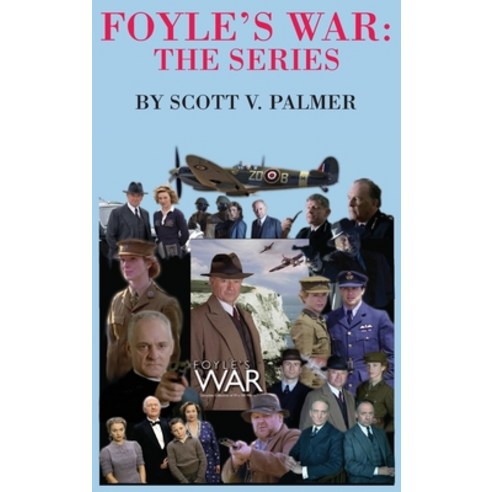 (영문도서) Foyle''s War-The Series Hardcover, Cypress Hills Press, English, 9781087893167