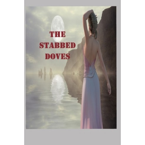 The Stabbed Doves Paperback, Independently Published, English, 9798741614860