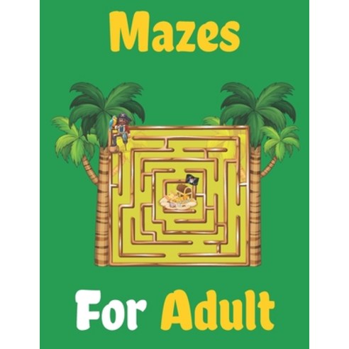 Mazes For Adult: Maze Game Book for Adults - Great Gift For Adults Paperback, Independently Published, English, 9798694175562