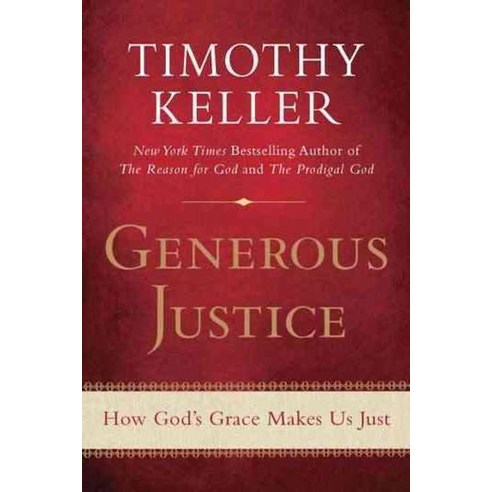 Generous Justice:How God''s Grace Makes Us Just, Riverhead Books