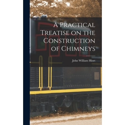 (영문도서) A Practical Treatise on the Construction of Chimneys Hardcover, Legare Street Press, English, 9781016095921